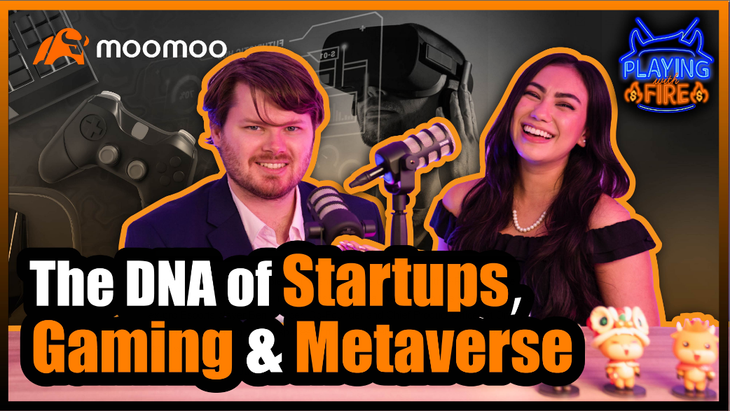 Playing with Fire I The DNA of Startups, Gaming & Metaverse