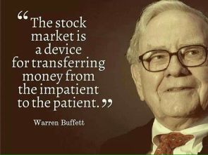 The stock market is a device to transfer money from the impatient to the patient