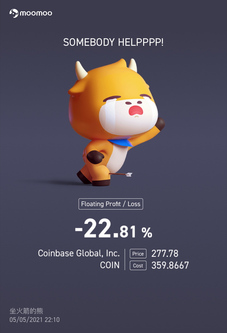 $Coinbase (COIN.US)$ 我的moomoo哭得很大聲[捂臉][捂臉][捂臉]