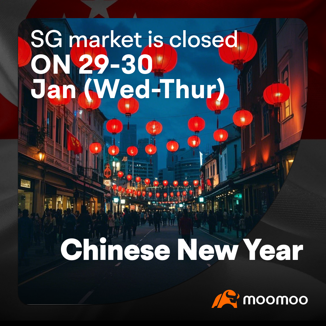 新加坡市場關閉通知] 股市將因春節放假而關閉- moomoo 社區