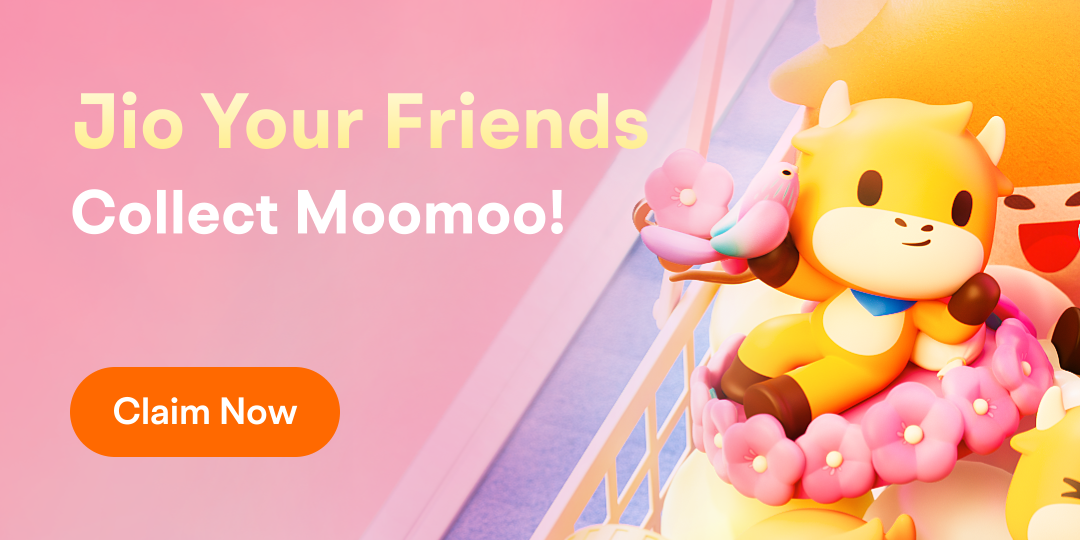 Jio your friends, collect Moomoo!