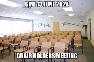 GME Chair Holders Meeting