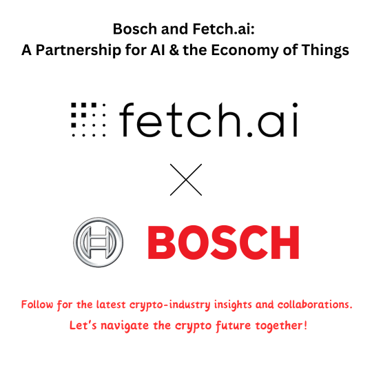 Bosch 和 Fetch.ai：人工智能和物联网经济的伙伴关系