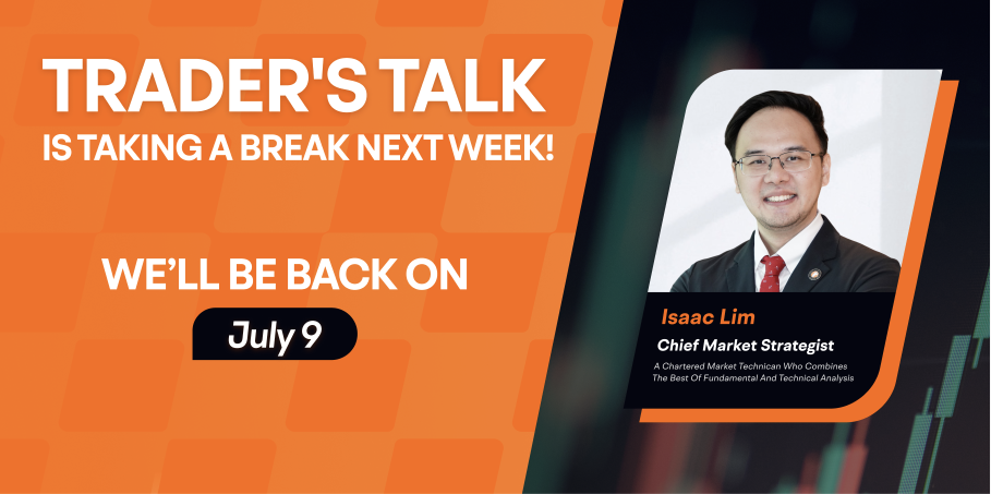 Trader’s Talk is taking a break next week!