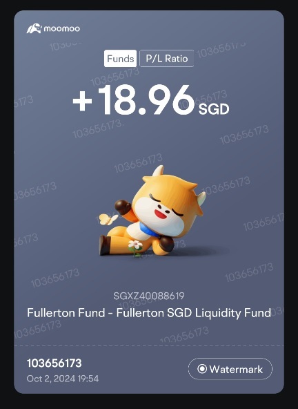 $Fullerton Fund - Fullerton SGD Liquidity Fund (SGXZ40088619.MF)$ Starting small.  I'm still learning the ropes.