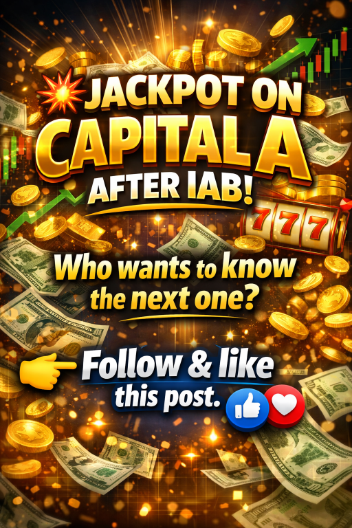 💥 IAB之后，Capital A大赚一笔！谁想知道下一个？👉 关注并点赞此帖！