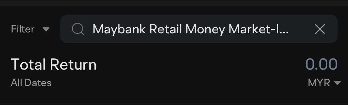 $Maybank Retail Money Market-I Fund (MYU0100A2266.MF)$ idk why my return is still 0 where else everyone had their returns. can someone help me on this ?