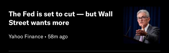 Yahoo Finance expects the Fed to cut interest rates by only 25 basis points next week, which disappoints Wall Street🐺.