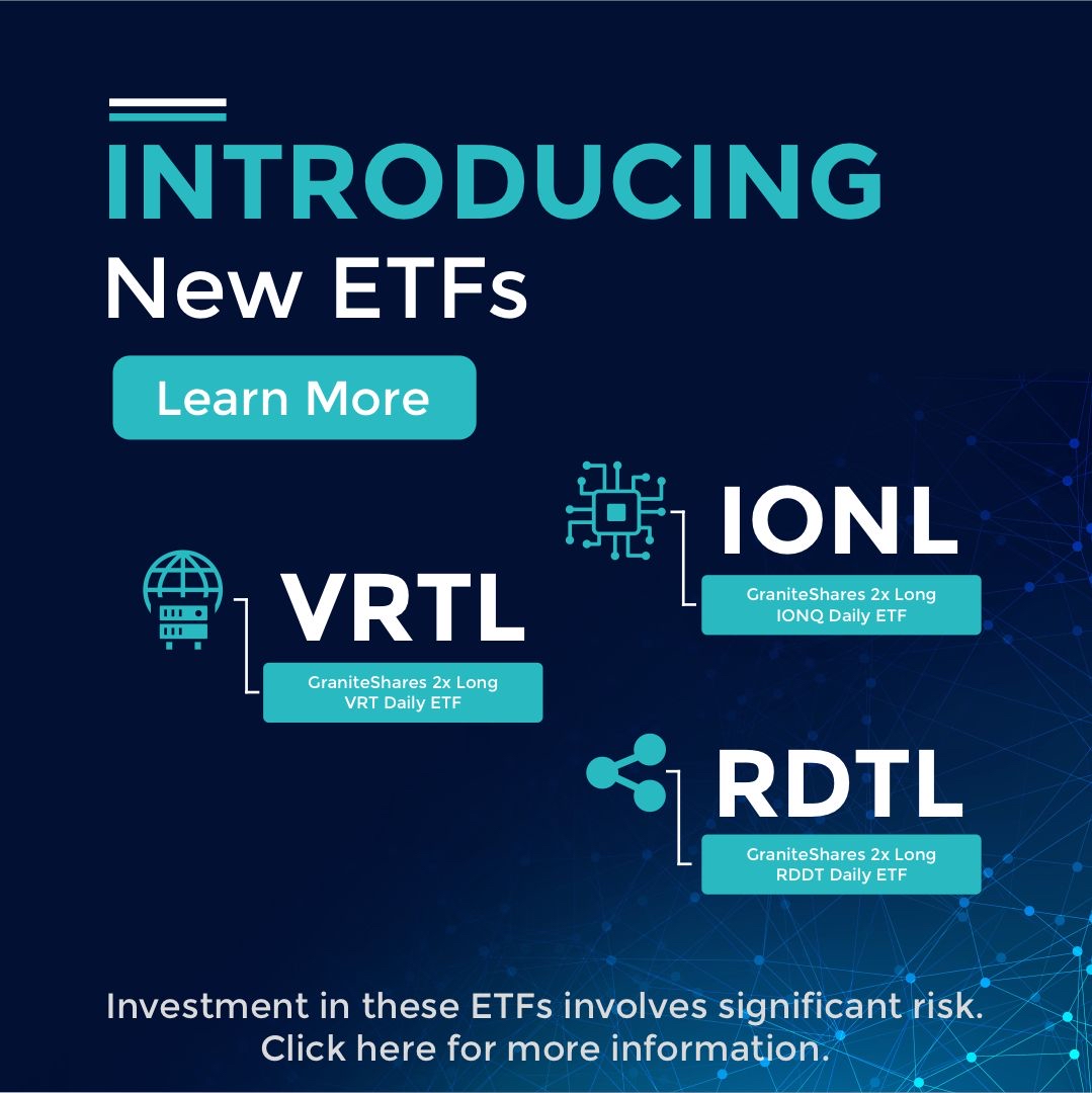 GraniteShares Launches New ETFs - 2x Long IONL, 2x Long VRTL, and 2x Long RDTL